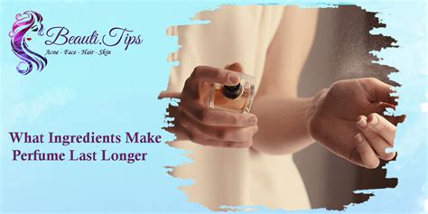 ingredients  perfume  longer beauty healthy tips
