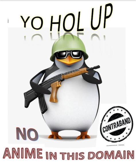 contraband  anime penguin   meme