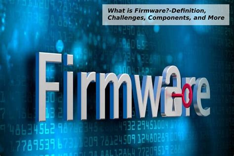 firmware definition challenges components