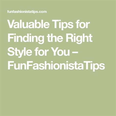 valuable tips  finding   style   funfashionistatips tips style fashion tips