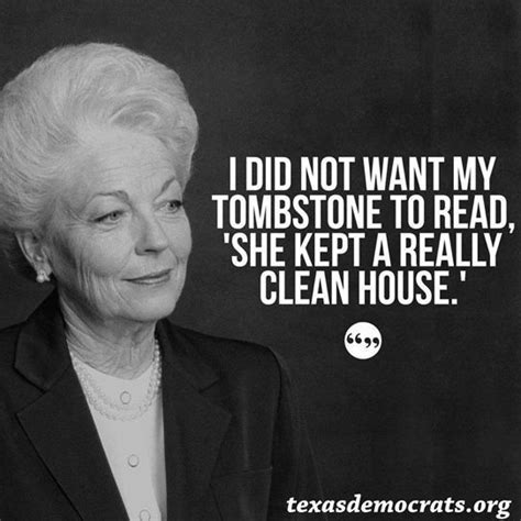 best motivational quotes ann richards governor of texas