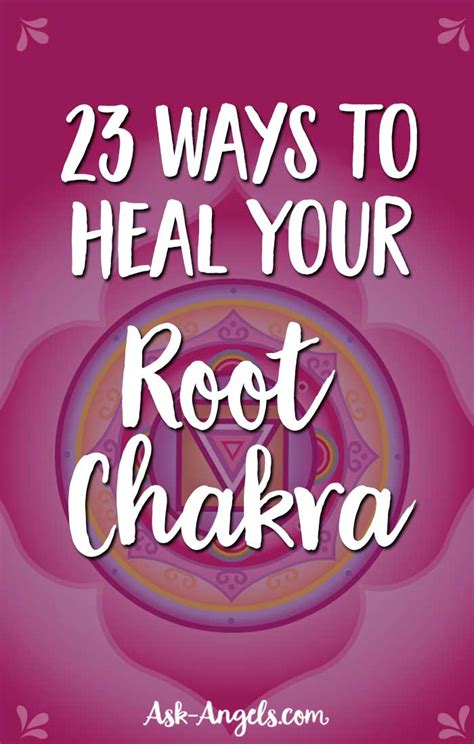 23 ways to heal your root chakra ask