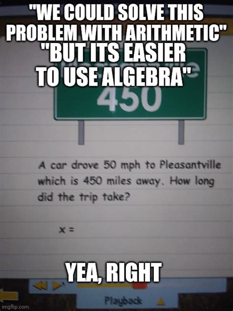 algebra  awful imgflip