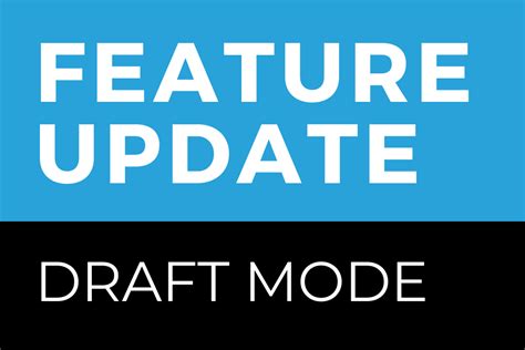 draft mode liveedit platform feature update