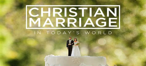 Christian Marriage In Today’s World Sermon Series