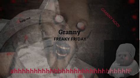 Granny Freaky Friday Xxlilacgamezxx Youtube