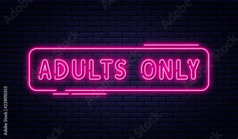 Neon Sign Adults Only 18 Plus Sex And Xxx Restricted Content Free Hot
