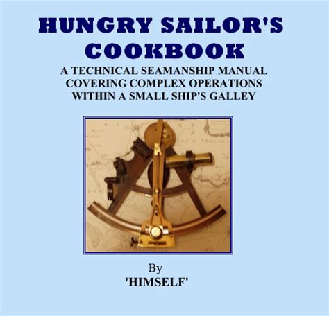 Hungry Sailor S Cookbook By Himself Blurb Books