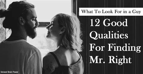 what to look for in a guy 12 good qualities for finding mr right