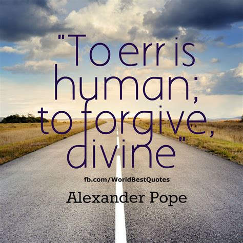world  quotes  err  human  forgive divine alexander pope