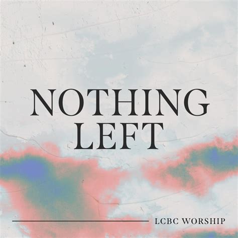 left song  lyrics  lcbc worship spotify
