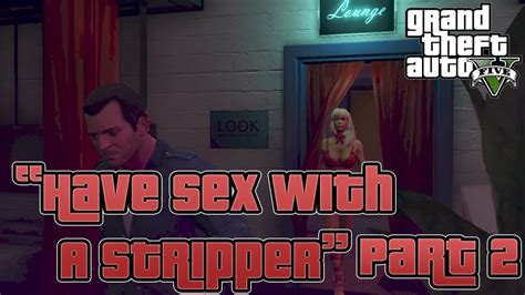 grand theft auto 5 how to have sex with a stripper part 2 2 gta v