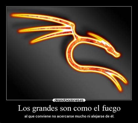 los grandes son como el fuego desmotivaciones