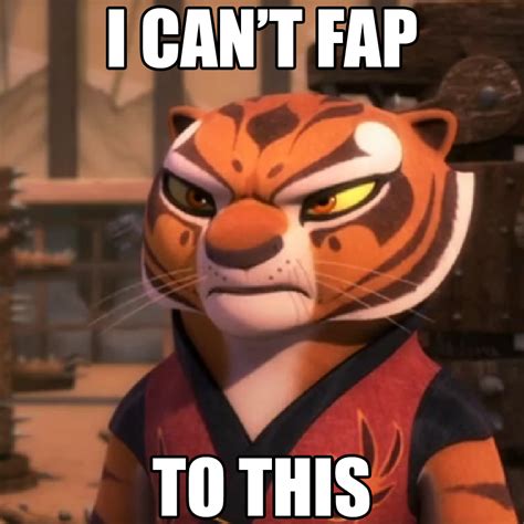 Tigress Cant Fap To This I Cant Fap To This Know Your Meme