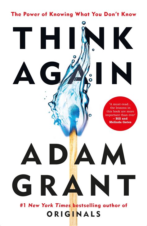 Think Again The Power Of Knowing What You Don T Know By Grant Adam