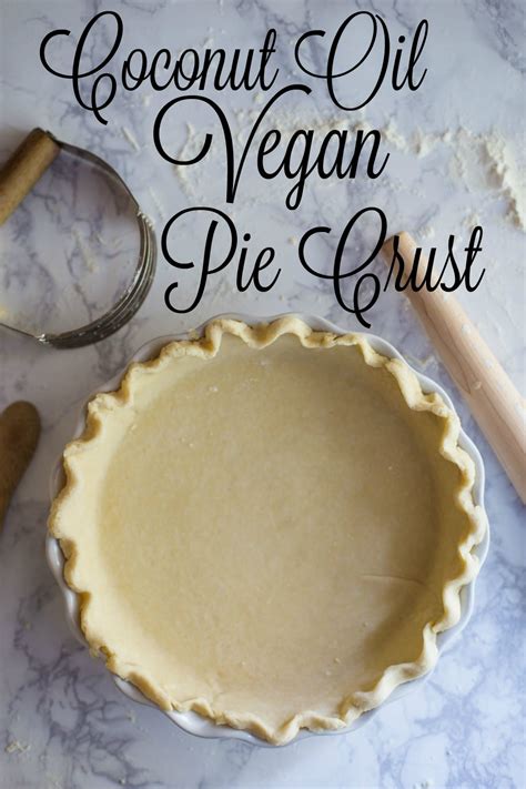 Coconut Oil Vegan Pie Crust Food With Feeling