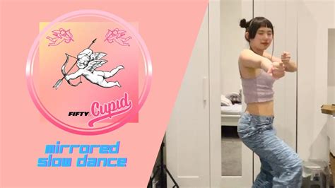 [mirrored Slowed Dance] 5050 Fifty Fifty Cupid Dance Tutorial Youtube