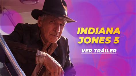 Indiana Jones 5 PrÓximamente Youtube
