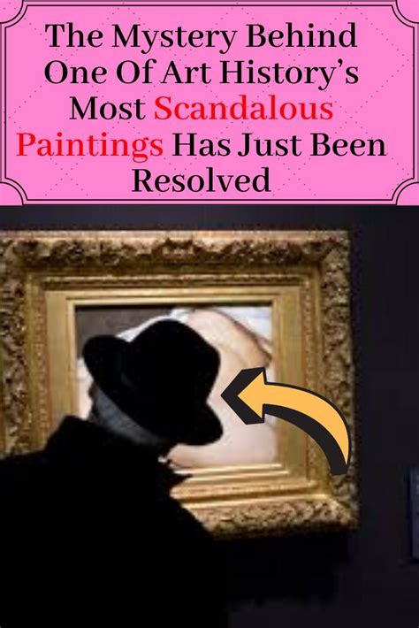 the mystery behind one of art history s most scandalous