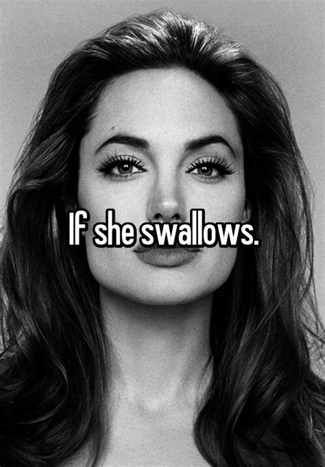 If She Swallows