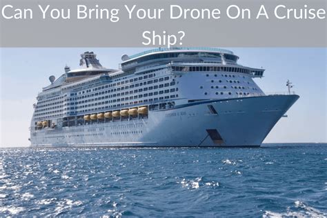 bring  drone   cruise ship february