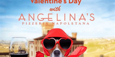 Valentine S Day Angelina S Pizzeria Napoletana