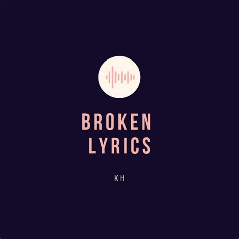 broken lyrics youtube