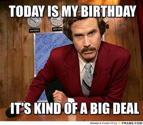 Ron Burgundy Funny Happy Birthday Meme Birthday Humor Birthday