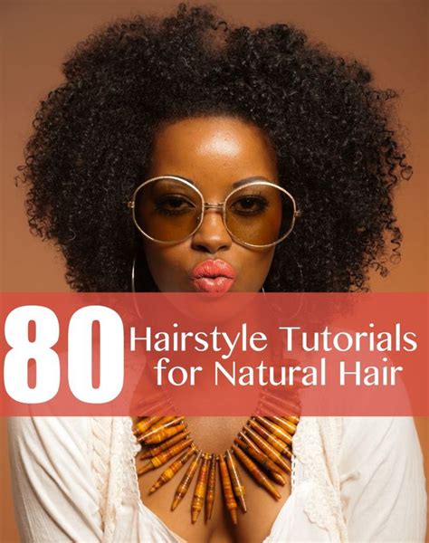80 Hairstyle Tutorials For Natural Hair Natural