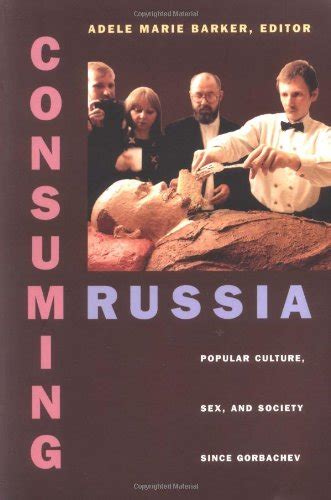 Consuming Russia Popular Culture Sex And Society Since