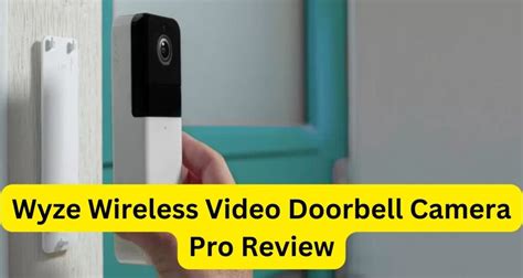 wyze wireless video doorbell camera pro review   battery powered wireless video doorbell