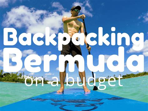best backpacking bermuda budget travel tips tony travels