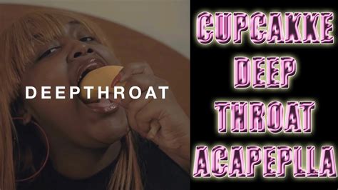 cupcakke deepthroat acapella youtube