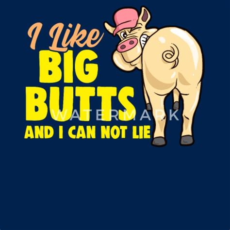 I Like Big Butts And I Can Not Lie Men S T Shirt Spreadshirt
