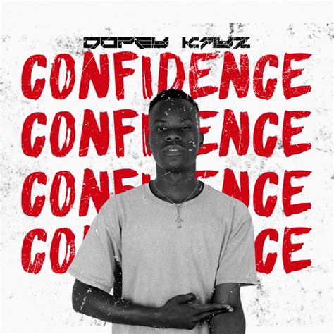Dopey Kayz – Confidence Lyrics Genius Lyrics
