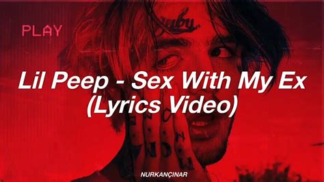 lil peep sex with my ex lyrics video youtube