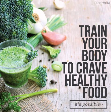 you can actually train yourself to crave healthy foods