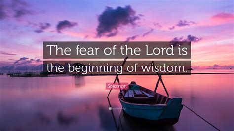 solomon quote  fear   lord   beginning  wisdom