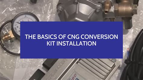 basics  cng conversion kit installation