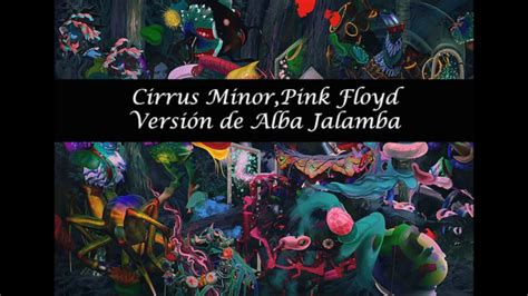 cirrus minor pink floyd version de alba jalamba youtube
