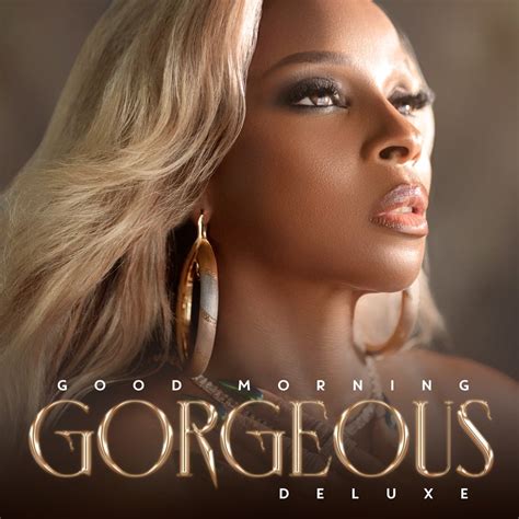 mary  blige good morning gorgeous deluxe reviews album   year