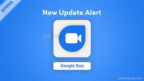 google duo app latest updates  version  november   rprna