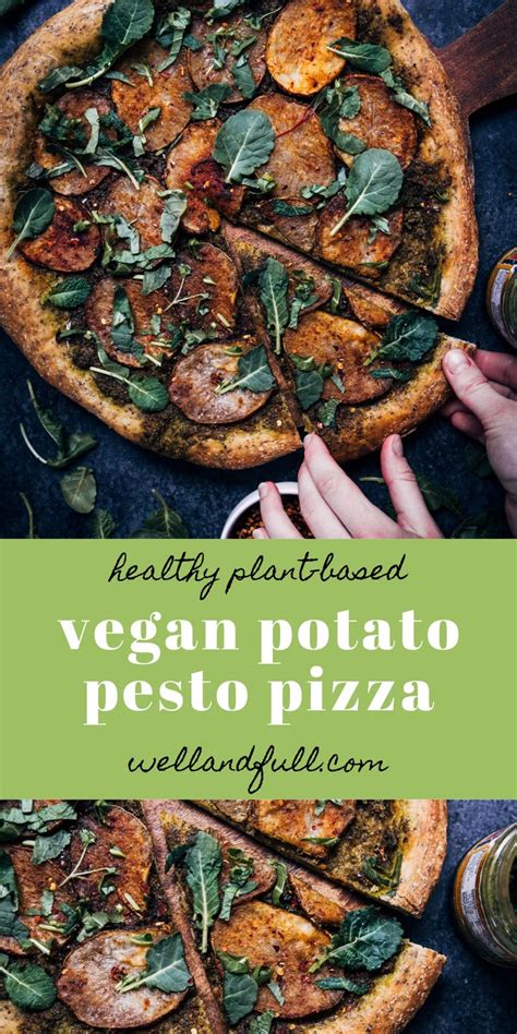 Vegan Potato Pesto Pizza Well And Full Recipe Vegan Pizza Recipe