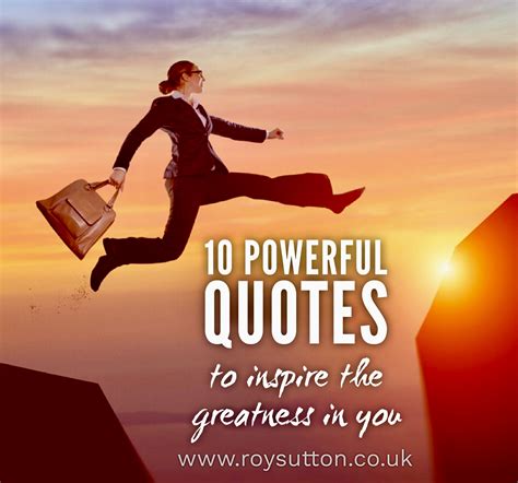 powerful quotes  inspire  greatness   today