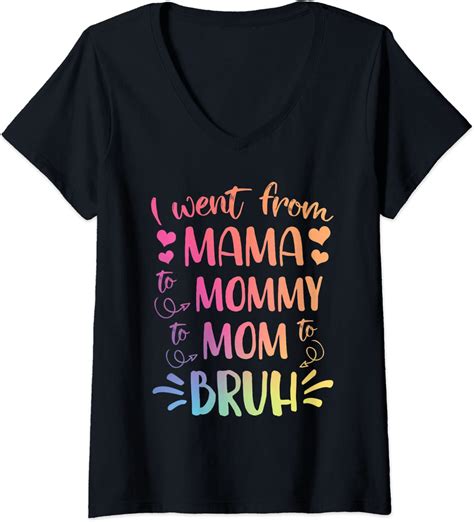 Womens I Went From Mama To Mommy To Mom To Bruh V Neck T Shirt Amazon
