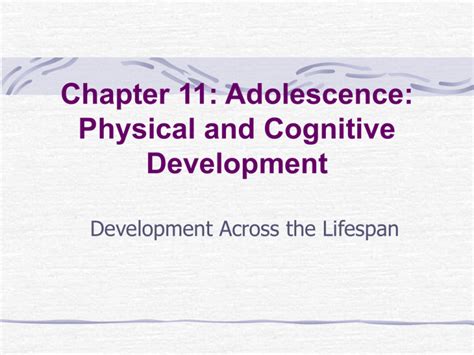 Chapter 11 Adolescence Physical And Cognitive Development