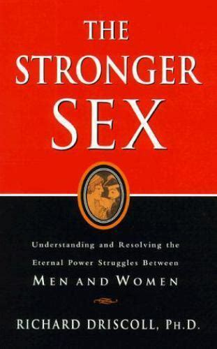 the stronger sex understanding and resolving the eternal power