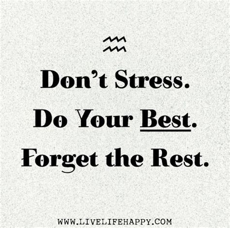 don t stress do your best forget the rest stress quotes exam quotes luck quotes