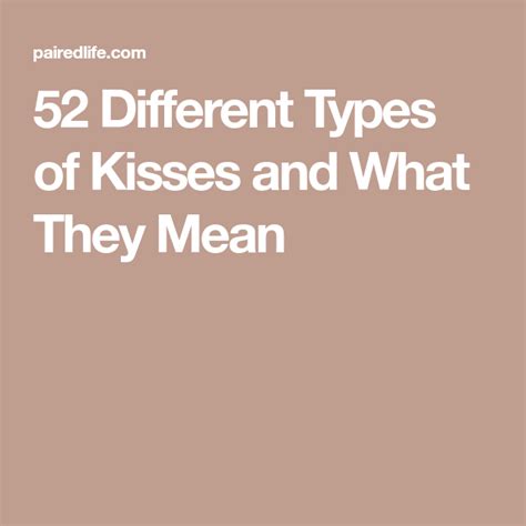 52 Different Types Of Kisses And What They Mean Types Of