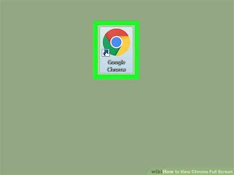 view chrome full screen  steps  pictures wikihow